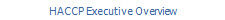 HACCP Executive Overview